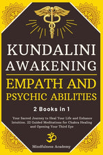 Book cover for Kundalini Awakening, Empath and Psychic Abilities - 2 Books in 1: Your Sacred Journey to Heal Your Life and Enhance Intuition. 22 Guided Meditations f