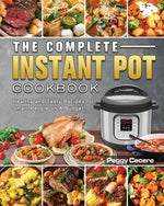 Book cover for The Complete Instant Pot Cookbook: Healthy and Tasty Recipes for Smart People on A Budget
