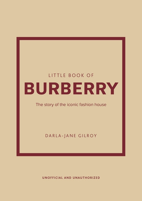 Book cover for Little Book of Burberry: The Story of the Iconic Fashion House