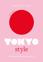 Book cover for Little Book of Tokyo Style: The Fashion History of the Iconic City