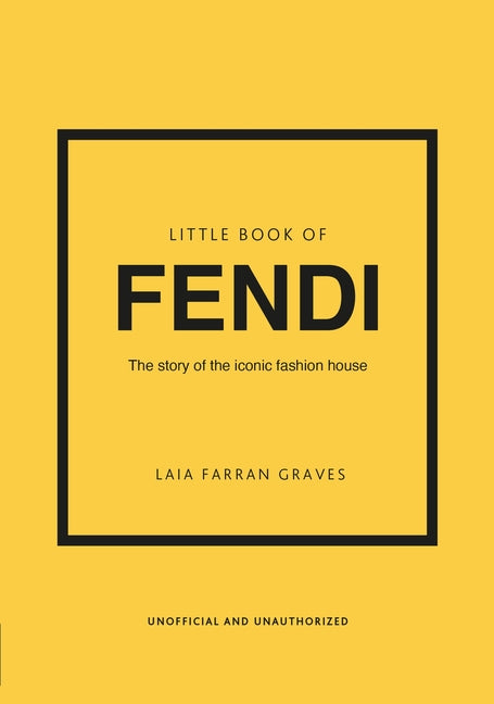Book cover for Little Book of Fendi: The Story of the Iconic Fashion Brand