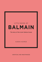 Book cover for Little Book of Balmain: The Story of the Iconic Fashion House