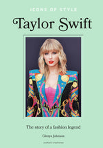 Book cover for Icons of Style - Taylor Swift: The Story of a Fashion Legend