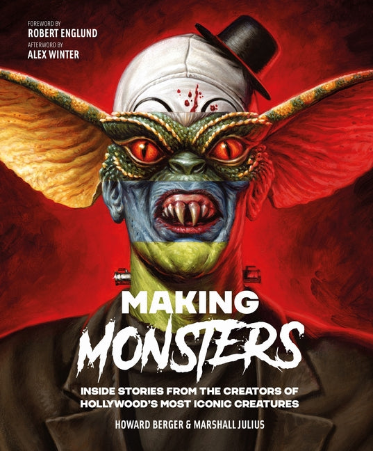 Book cover for Making Monsters: Inside Stories from the Creators of Hollywood's Most Iconic Creatures