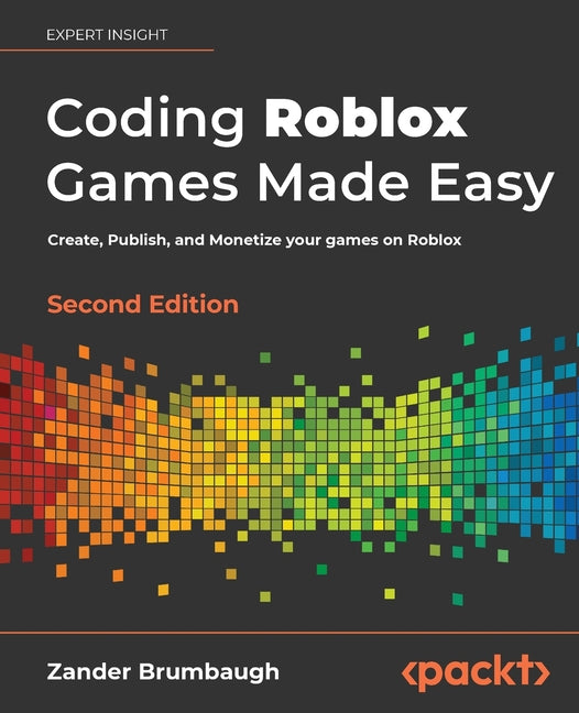 Book cover for Coding Roblox Games Made Easy - Second edition: Create, Publish, and Monetize your games on Roblox