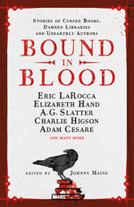 Book cover for Bound in Blood: Stories of Cursed Books, Damned Libraries and Unearthly Authors