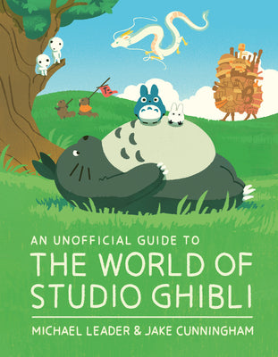 Book cover for An Unofficial Guide to the World of Studio Ghibli