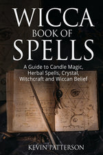 Book cover for Wicca Book of Spells: A Guide to Candle Magic, Herbal Spells, Crystal, Witchcraft and Wiccan Belief
