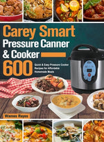 Book cover for Carey Smart Pressure Canner & Cooker Cookbook