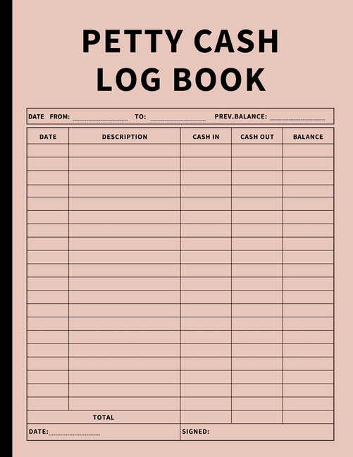 Book cover for Petty Cash Log Book: Bookkeeping Ledger Book for Daily, Monthly, and Yearly Tracking of Cash In, Cash Out, Transactions, and Finances for Small Busine