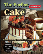 Book cover for Perfect Cake: Elevate Your Baking Skills with Cake Recipes