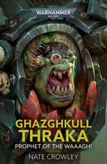 Book cover for Ghazghkull Thraka: Prophet of the Waaagh!