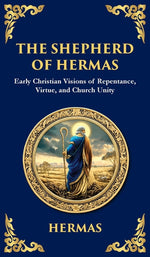 Book cover for Shepherd of Hermas: A Timeless Guide to Faith, Repentance, and Spiritual Growth (Deluxe Hardbound Edition)