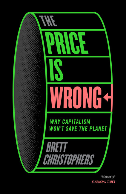 Book cover for Price Is Wrong: Why Capitalism Won't Save the Planet
