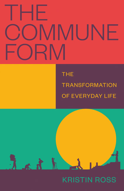 Book cover for Commune Form: The Transformation of Everyday Life