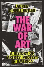 Book cover for War of Art: A History of Artists' Protest in America