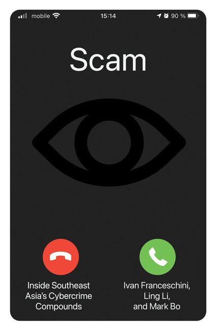 Book cover for Scam: Inside Southeast Asia's Cybercrime Compounds