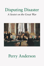 Book cover for Disputing Disaster: A Sextet on the Great War