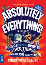 Book cover for Absolutely Everything! Revised and Expanded: A History of Earth, Dinosaurs, Rulers, Robots, and Other Things Too Numerous to Mention