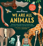 Book cover for We Are All Animals: Discover What You Have in Common with a Cat, a Bat, a Jellyfish and 150 Other Animals!