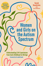 Book cover for Women and Girls on the Autism Spectrum, Second Edition: Understanding Life Experiences from Early Childhood to Old Age