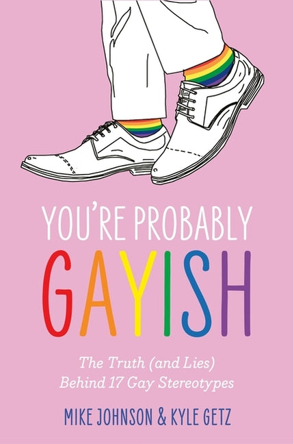 Book cover for You're Probably Gayish: The Truth (and Lies) Behind 17 Gay Stereotypes