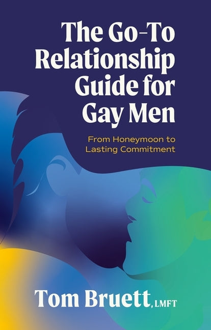 Book cover for Go-To Relationship Guide for Gay Men: From Honeymoon to Lasting Commitment
