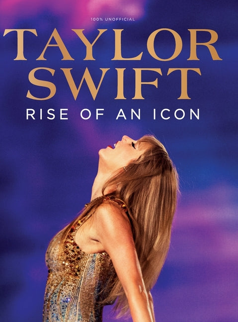 Book cover for Taylor Swift Rise of an Icon