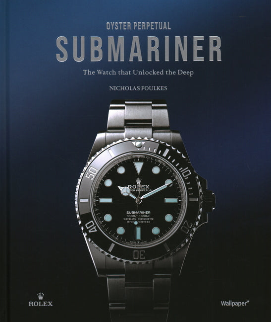 Book cover for Oyster Perpetual Submariner: The Watch That Unlocked the Deep