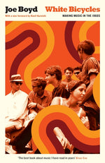 Book cover for White Bicycles: Making Music in the 1960s