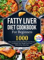 Book cover for Fatty Liver Diet Cookbook For Beginners: 1000 days of Essential low-fat Whole-Food Recipes To Manage Your Weight And Liver With 28-Day Meal Plan With