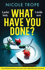 Book cover for What Have You Done?: A completely unputdownable and addictive psychological thriller