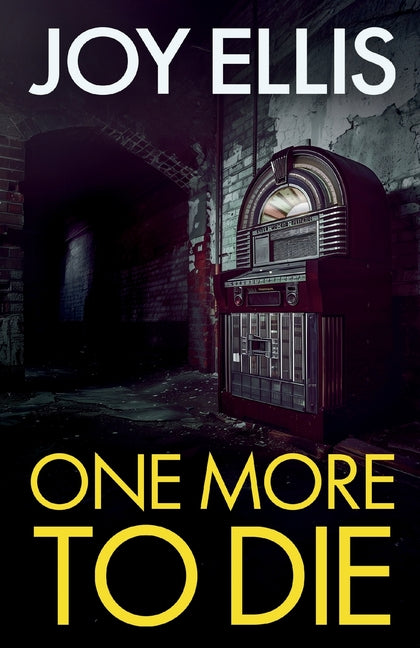 Book cover for One More to Die: a gripping standalone thriller from multi-million selling author Joy Ellis