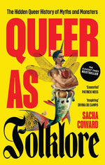 Book cover for Queer as Folklore: The Hidden Queer History of Myths and Monsters