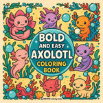 Book cover for Bold & Easy Axolotl Coloring Book: Fun & Cute Stress Relief Coloring