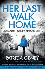 Book cover for Her Last Walk Home: A completely addictive crime and mystery thriller filled with heart-racing suspense