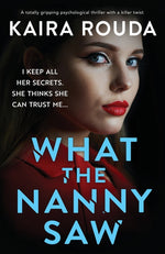 Book cover for What the Nanny Saw: A totally gripping psychological thriller with a killer twist