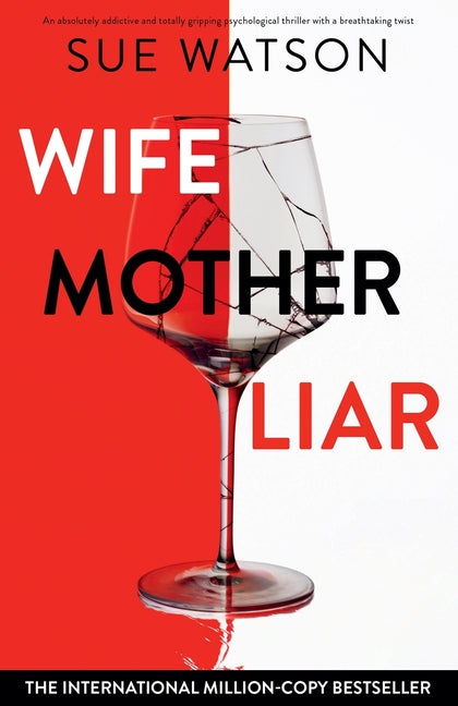 Book cover for Wife, Mother, Liar: An absolutely addictive and totally gripping psychological thriller with a breathtaking twist