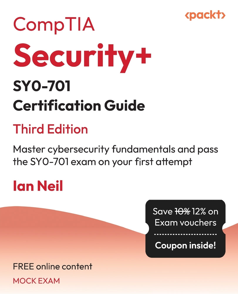 Book cover for CompTIA Security+ SY0-701 Certification Guide - Third Edition: Master cybersecurity fundamentals and pass the SY0-701 exam on your first attempt