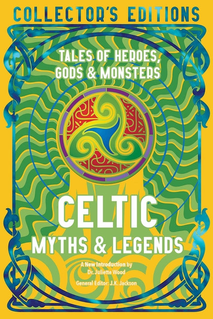Book cover for Celtic Myths & Legends: Tales of Heroes, Myths & Monsters