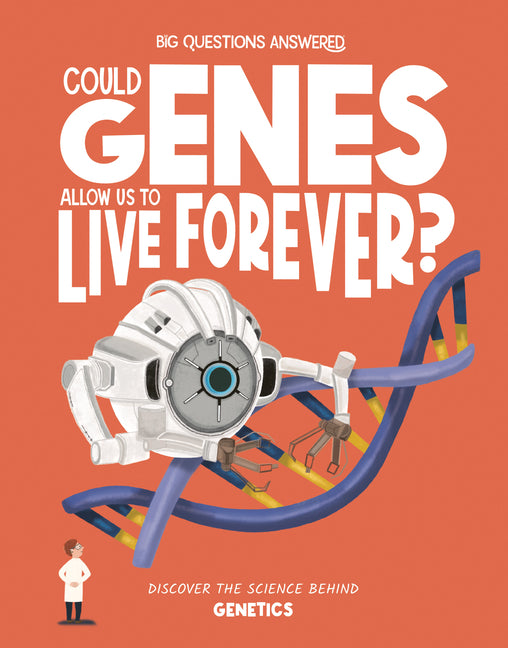 Book cover for Could Genes Allow Us to Live Forever?: Discover the Science Behind Genetics