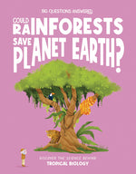 Book cover for Could Rainforests Save Planet Earth?: Discover the Science Behind Tropical Biology
