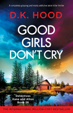 Book cover for Good Girls Don't Cry: A completely gripping and totally addictive serial killer thriller