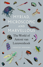 Book cover for Myriad, Microscopic and Marvellous: The World of Antoni Van Leeuwenhoek