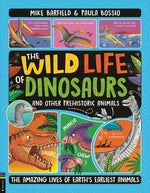 Book cover for Wild Life of Dinosaurs and Other Prehistoric Animals: The Amazing Lives of Earth's Earliest Animals