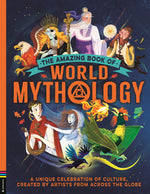 Book cover for Amazing Book of World Mythology: A Unique Celebration of Culture, Created by Artists from Across the Globe