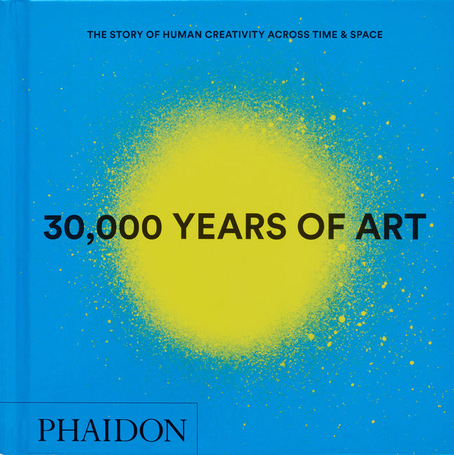 Book cover for 30,000 Years of Art: The Story of Human Creativity Across Time and Space