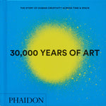 Book cover for 30,000 Years of Art: The Story of Human Creativity Across Time and Space