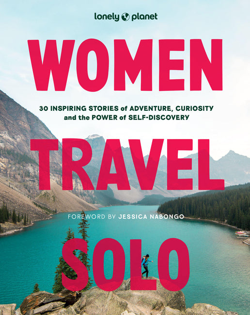 Book cover for Lonely Planet Women Travel Solo: 30 Inspiring Stories of Adventure, Curiosity and the Power of Self-Discovery
