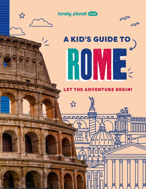 Book cover for Lonely Planet Kids a Kid's Guide to Rome